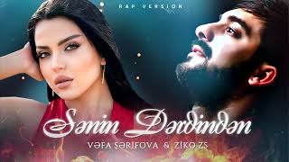 Vefa Serifova & ZiKO ZS - Senin Derdinen ( Rap Version ) Resimi