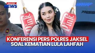 🔴 BREAKING NEWS - Konferensi Pers Polres Jakarta Selatan Soal Kematian Lula Lahfah