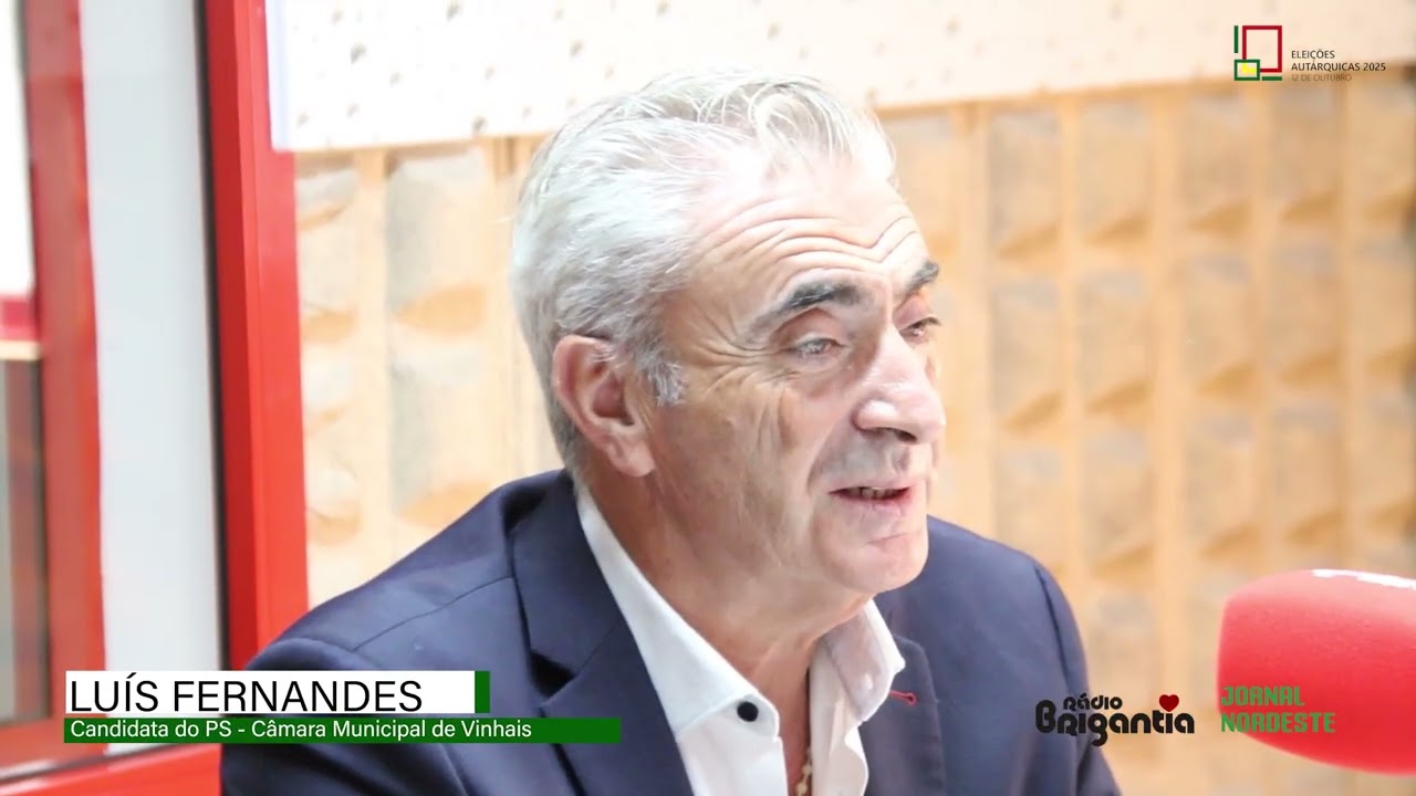 AUTÁRQUICAS 25 - Luís Fernandes - Candidato do PS à Câmara Municipal de Vinhais
