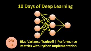Day 4: Bias-Variance Tradeoff and Performance Metrics with Python Code Implementation