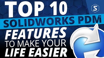 Master SOLIDWORKS PDM with these 10 Expert Tips