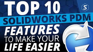 Master SOLIDWORKS PDM with these 10 Expert Tips