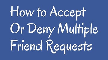 How to Accept or Reject Multiple Friend Request at Once