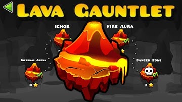 Lava Gauntlet ALL LEVELS COMPLETE//Geometry Dash//The Lost Gauntlets
