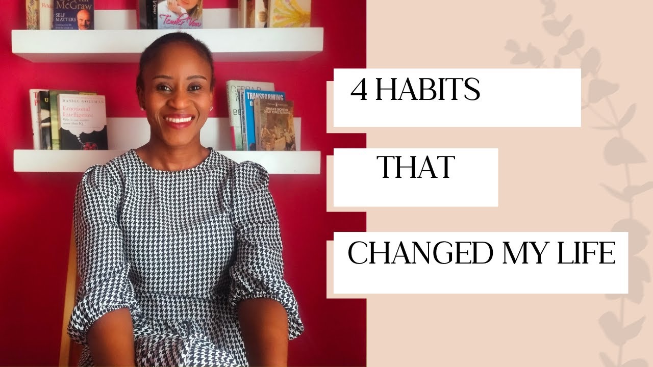 4 Habits that have Changed my Life - YouTube