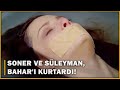 Soner ve sleyman bahar kurtard  yle bir geer zaman ki 98blm