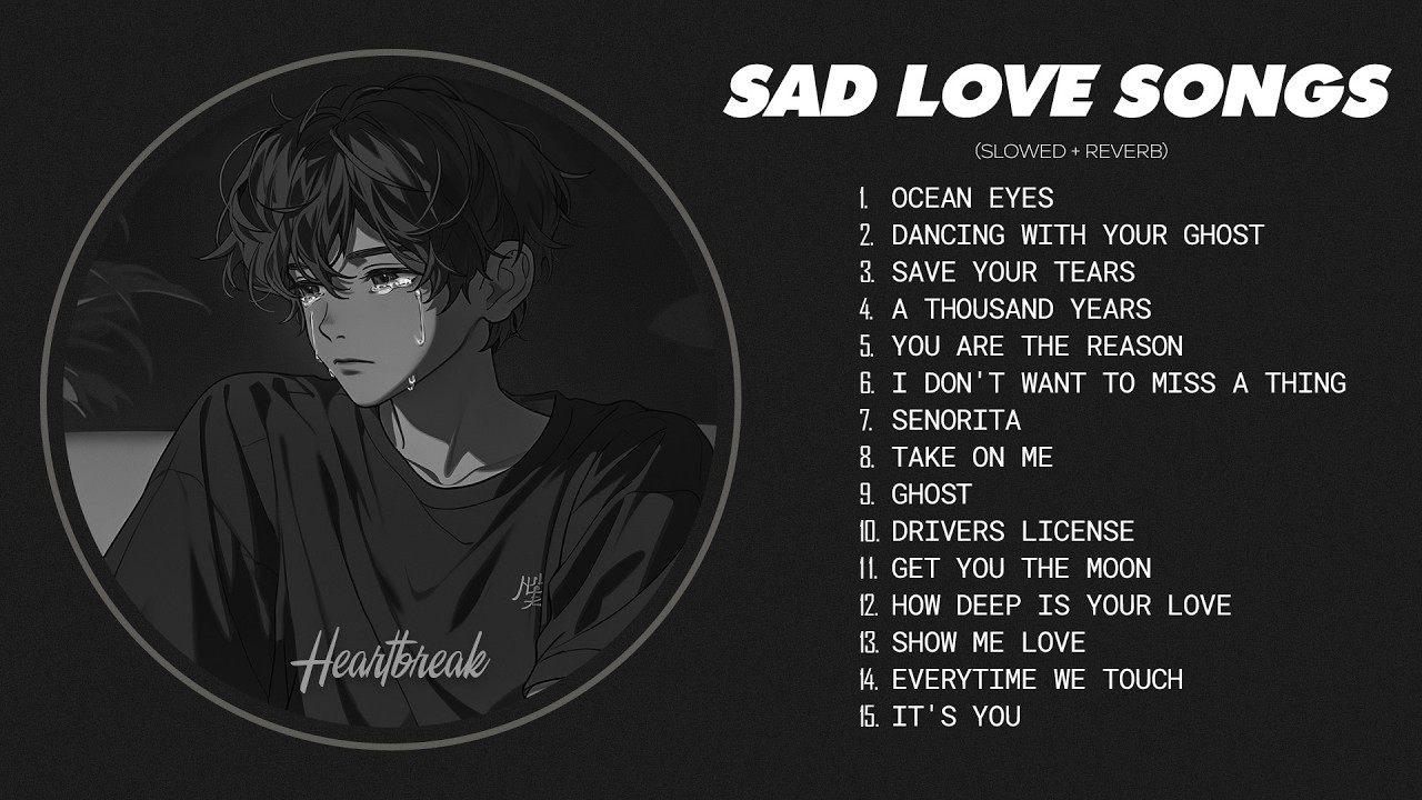 Ocean Eyes Slowed - Sad Songs About Love That Will Make You Cry - Music to Listen to When You’re Sad