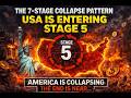 The 7-Stage Collapse Pattern: Why America Is Now At Stage 5