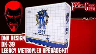 DNA Design DK-39 Legacy Metroplex UPGRADE KIT: EmGo's Transformers Reviews N' Stuff