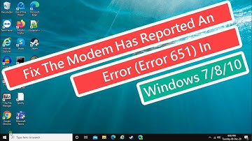 Fix The Modem has reported An Error (Error 651) In Windows 10