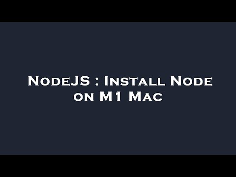 NodeJS : Install Node on M1 Mac