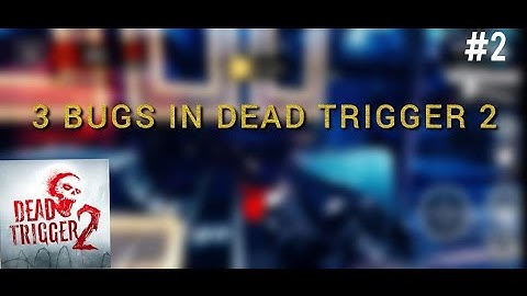 DEAD TRIGGER 2 - Zombie Game FPS shooter 1.6.10 (161000027) | 3 BUGS IN DEAD TRIGGER 2 #2