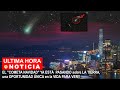 EL "COMETA NAVIDAD" YA ESTÁ  PASANDO sobre LA TIERRA, una OPORTUNIDAD ÚNICA en la VIDA PARA VER!