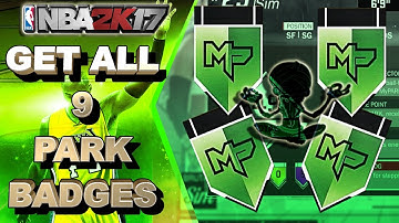 HOW GET GET ALL 9 PARK BADGES EASY - NBA 2K17 BADGE TUTORIAL