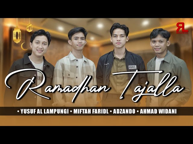 RAMADHAN TAJALLA - Adzando - Yusuf Al Lampungi - Ahmad Widani - Miftah Farid class=