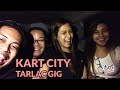 KART CITY TARLAC GIG || CATSVLOG #1