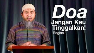 Serial Wasiat Nabi Eps. 59 : Doa, Janganlah Kau Tinggalkan! (Bagian 1) - Ustadz Afifi Abdul Wadud