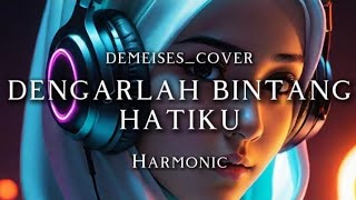 🎵Demeises_Dengarlah bintang hatiku-(Cover harmonic) 🎻🎼