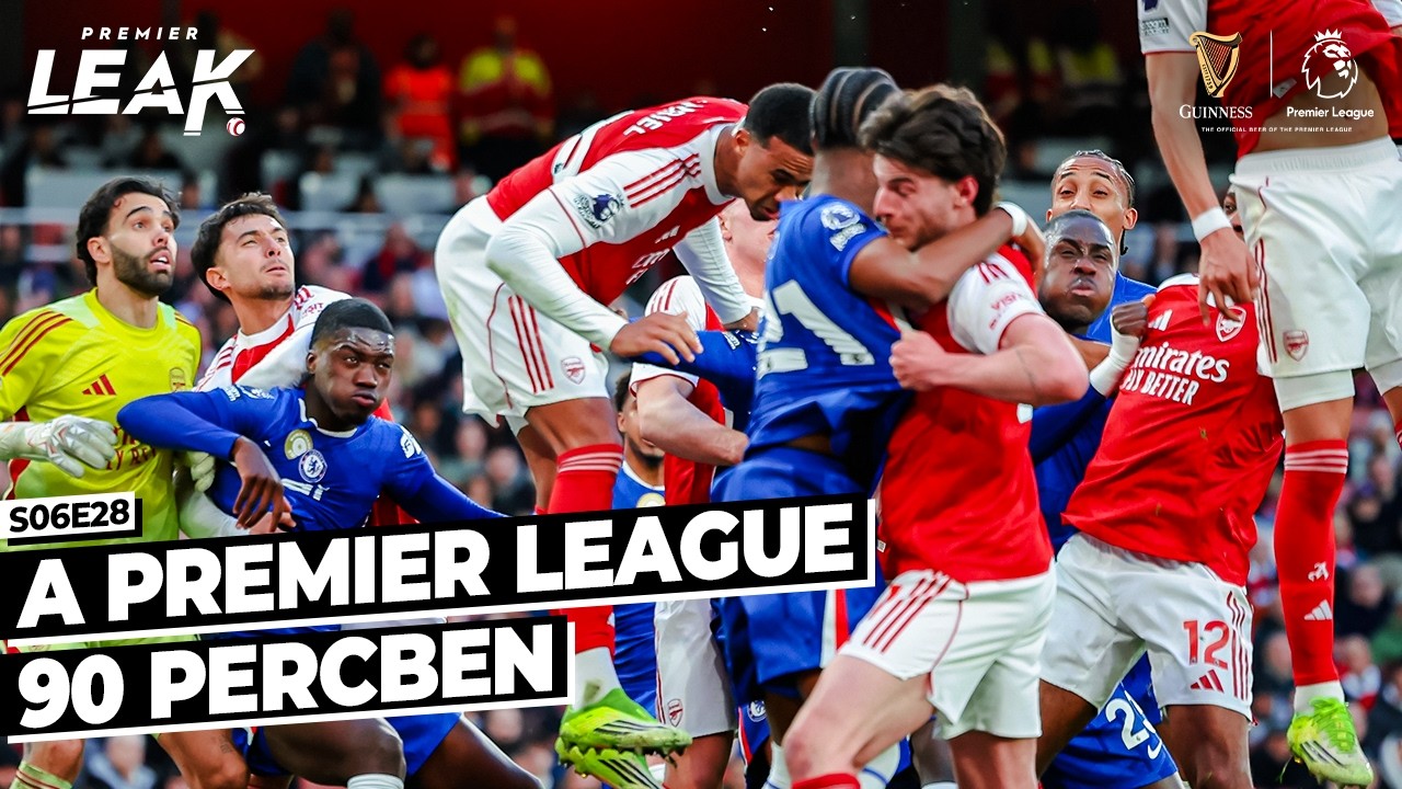 A Premier League 90 percben l Premier Leak S06E28