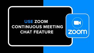 How To Use Zoom Continuous Meeting Chat Feature