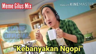 Meme kopi gilus mix kebanyakan ngopi