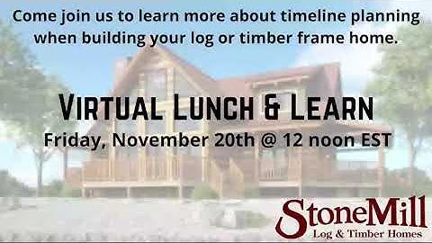 Virtual Lunch & Learn: Critical Path Planning for your log or timber frame build