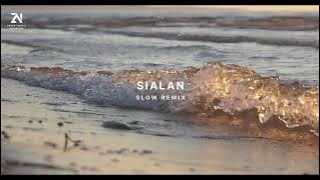 SIALAN - SLOW REMIX