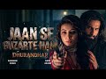 Jaan Se Guzarte Hain Dhurandhar 2 The Revenge Ranveer Singh Sara Arjun New Hindi Song 2026