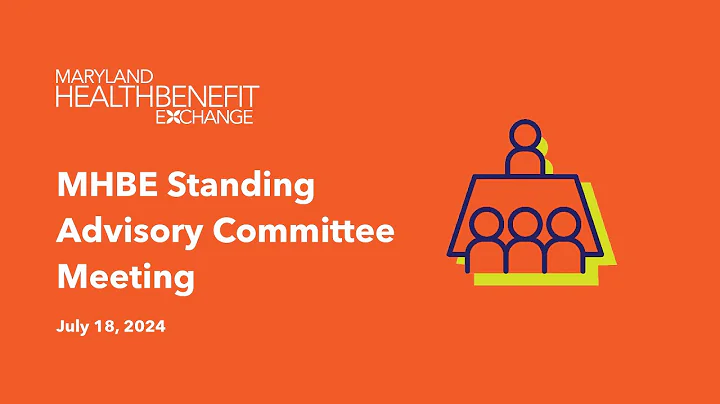 MHBE Standing Advisory Committee Meeting: July 18, 2024