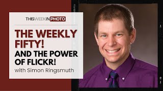 A Deep Dive into The Weekly 50, and the Power of Flickr