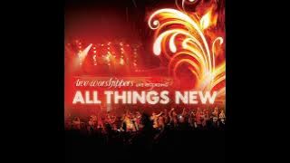 Full Album | True Worshippers • All Things New | 2008