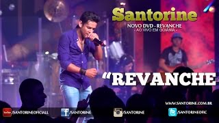 Santorine - Revanche [DVD 2015 Revanche Ao Vivo Em Goiânia]