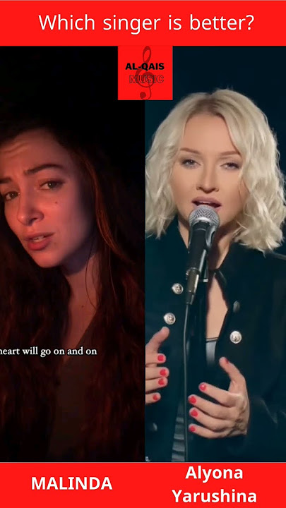 Which singer is the best ? MALINDA × Alyona Yarushina - My Heart Will Go On #alqaismusic #challeng