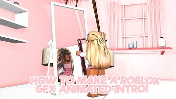 How to make a Roblox GFX ANIMATED INTRO! (Easy)