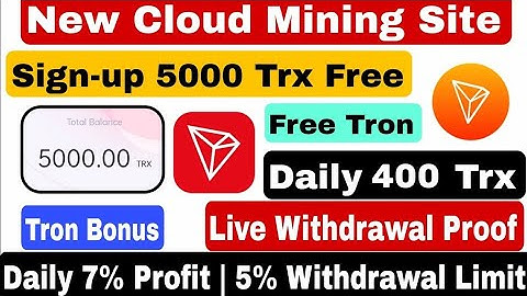Free Trx Cloud Mining Site - 3000 Free Trx Withdrawal - Trx mining site | Tron mining site | Tron