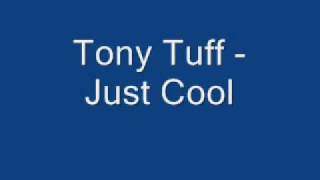 Tony Tuff - Just Cool