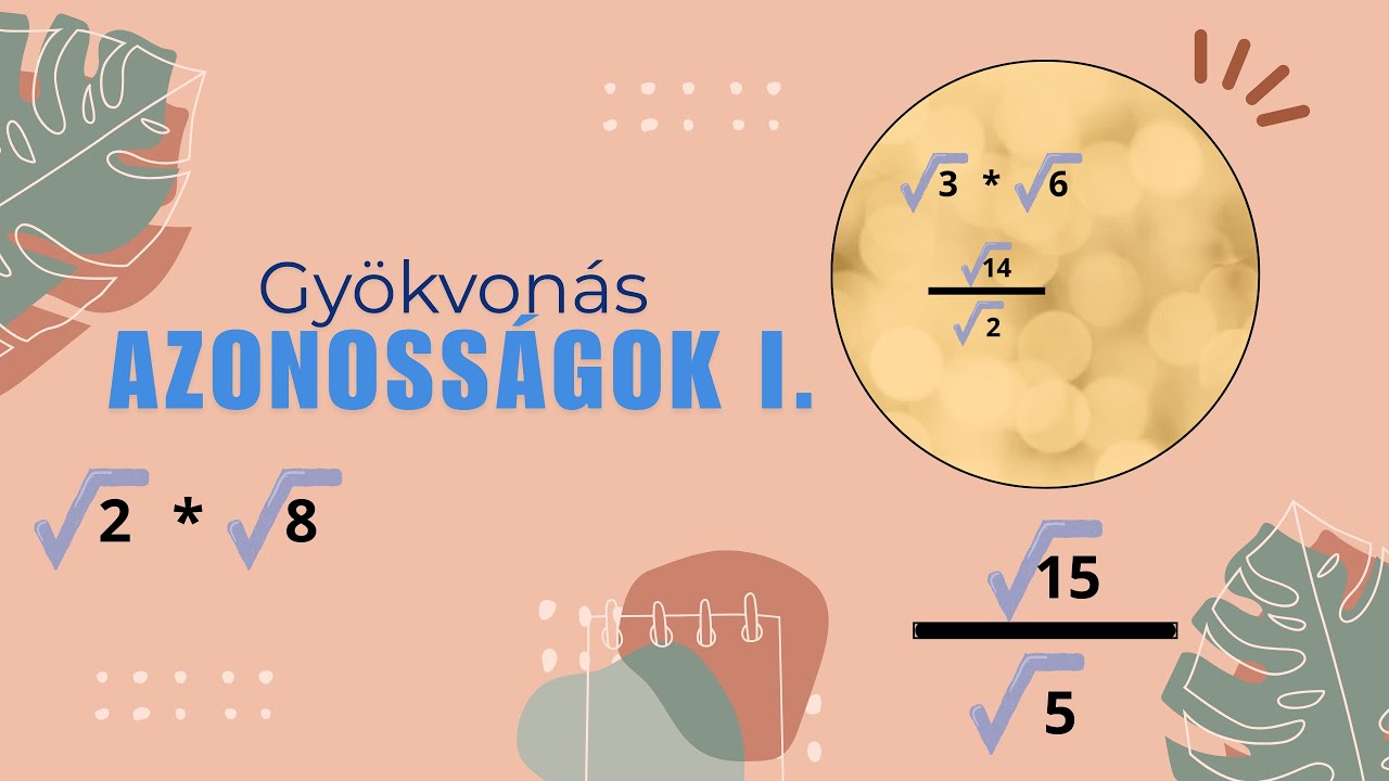 Okos leszek Matekból: Gyökvonás azonosságai I.