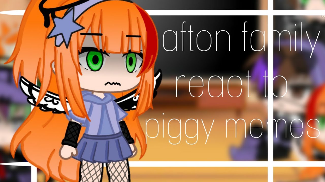 afton family react to piggy memes |credit is in the video|Itzpink Fandom