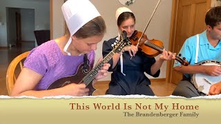 This World Is Not My Home Gospel Music Videos from The Brandenberger Family by Brandenberger Family Music 393,925 views 1 year ago 3 minutes, 5 seconds