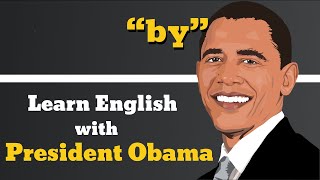 How to pronounce  By - Examples of By - Learn English With President Obama