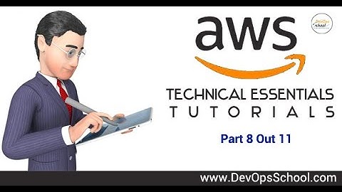 AWS Technical Essentials Tutorials ( Part 8 Out 11 )
