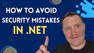 How to Avoid Common Security Mistakes in .NET