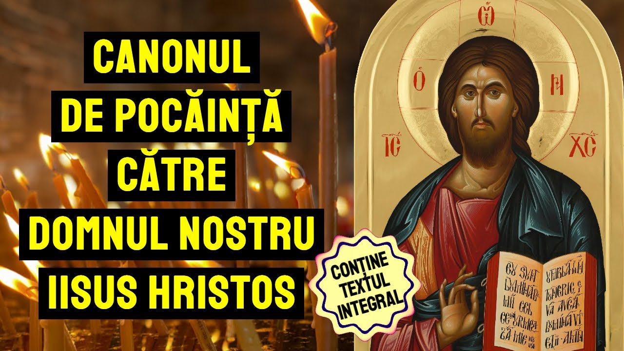 Canonul de pocăință către Domnul nostru Iisus Hristos - rugăciunea de