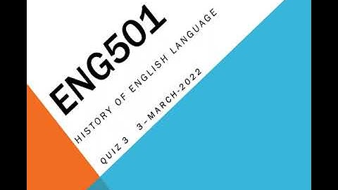 ENG501 History of English Language Quiz No 3 Solution