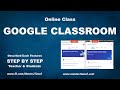 Google Classroom - Step by step tutorial for online class