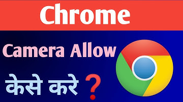 Chrome Me Camera Allow Kaise Kare | Google Chrome Me Camera Kaise Chalaye |Camera Settings in Chrome