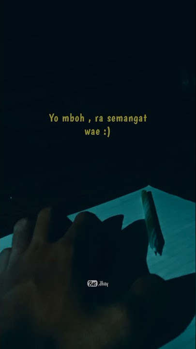 story wa terbaru 2021 || yo mboh, ra smangat wae