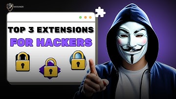 Top 3 Browser Extensions Hackers DON