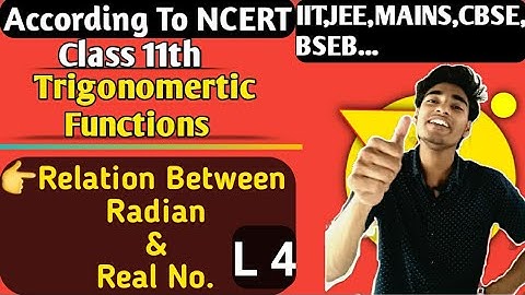 11th|Math|Ch 3|Trigonometric  Functions|Relation Between Radian & Real No.|L=4