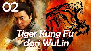 【INDO SUB】EP 02丨Tiger Kung Fu dari Wu Lin丨Tiger Kung Fu of Wu Lin丨Wu Lin Meng Hu丨武林猛虎